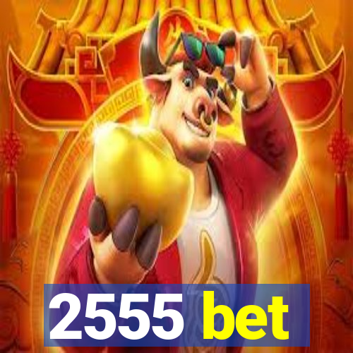 2555 bet